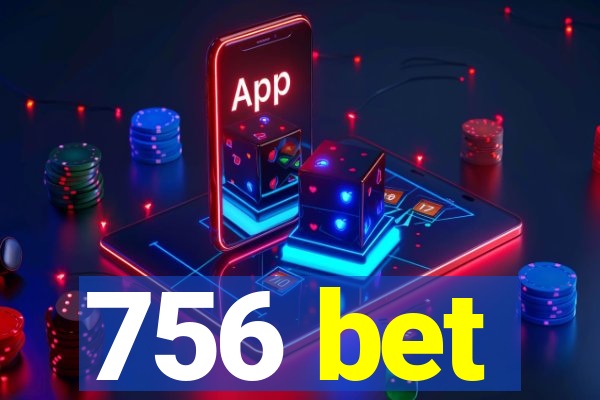 756 bet